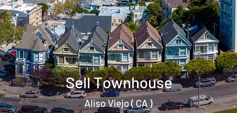  Sell Townhouse Aliso Viejo ( CA )