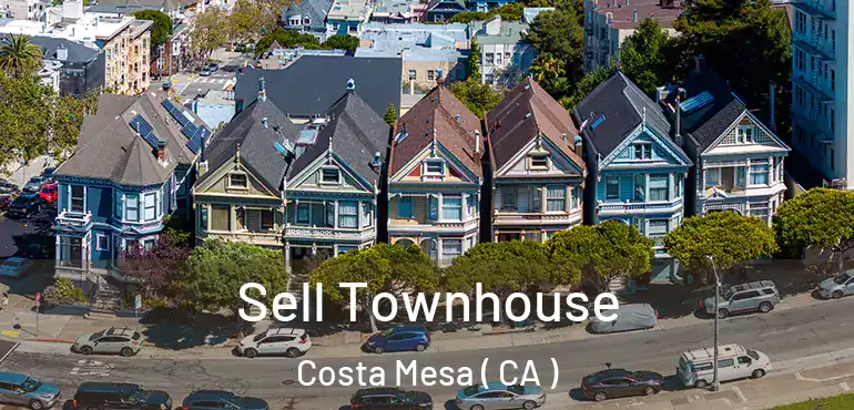  Sell Townhouse Costa Mesa ( CA )