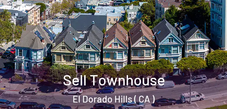  Sell Townhouse El Dorado Hills ( CA )