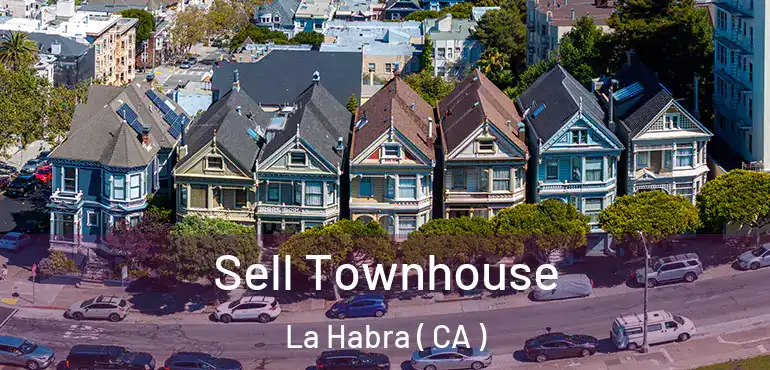 Sell Townhouse La Habra ( CA )