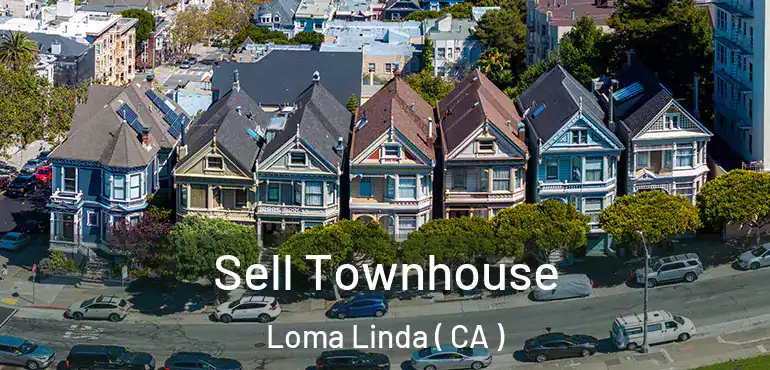  Sell Townhouse Loma Linda ( CA )