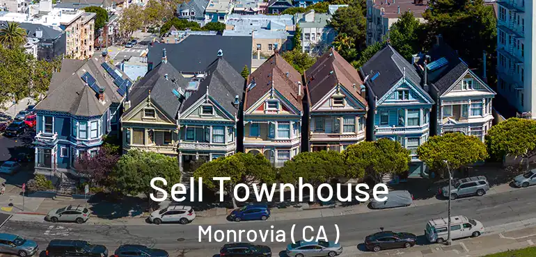  Sell Townhouse Monrovia ( CA )