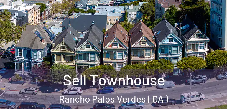  Sell Townhouse Rancho Palos Verdes ( CA )