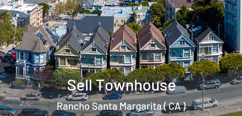 Sell Townhouse Rancho Santa Margarita ( CA )