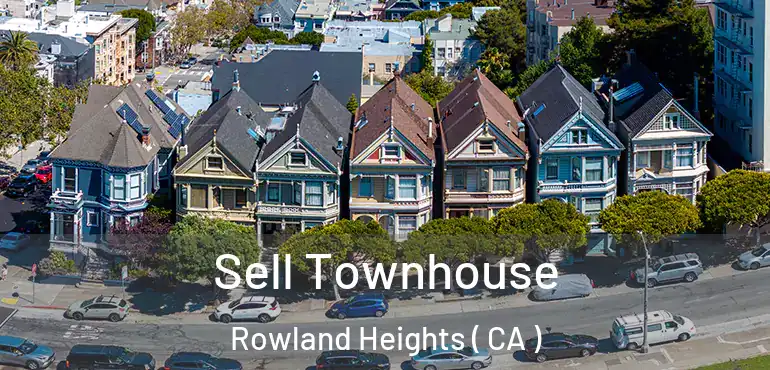  Sell Townhouse Rowland Heights ( CA )