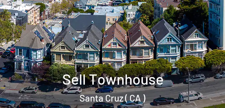  Sell Townhouse Santa Cruz ( CA )