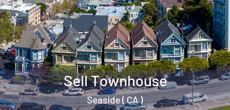  Sell Townhouse Seaside ( CA )