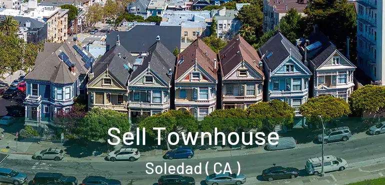  Sell Townhouse Soledad ( CA )