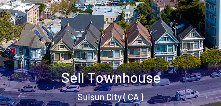 Sell Townhouse Suisun City ( CA )