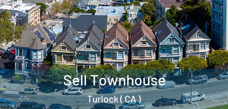  Sell Townhouse Turlock ( CA )