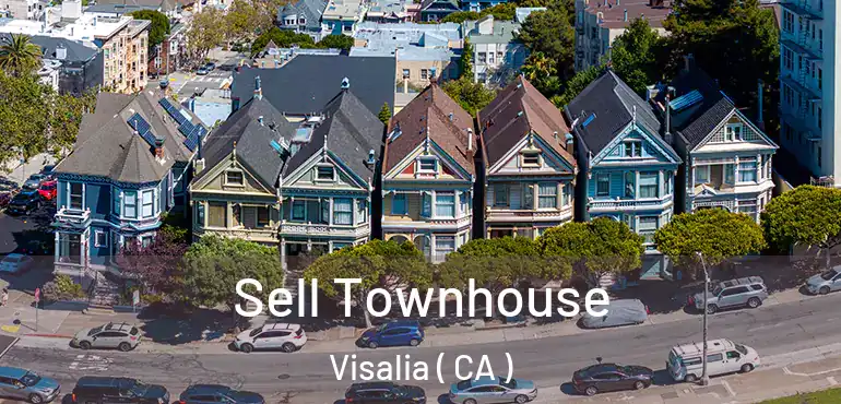  Sell Townhouse Visalia ( CA )