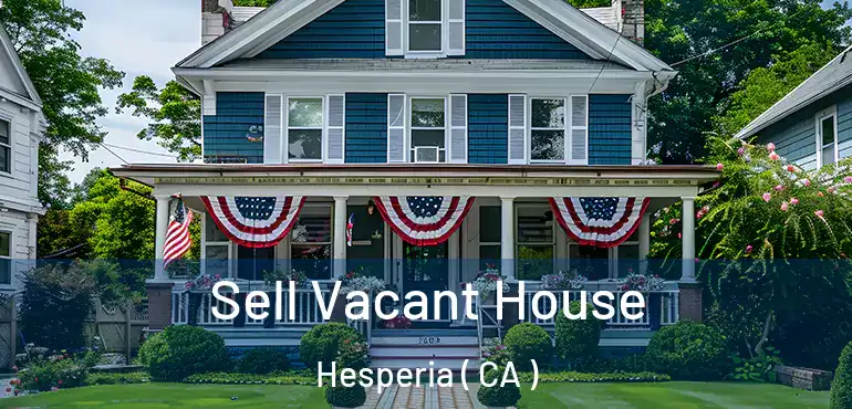 Sell Vacant House Hesperia ( CA )