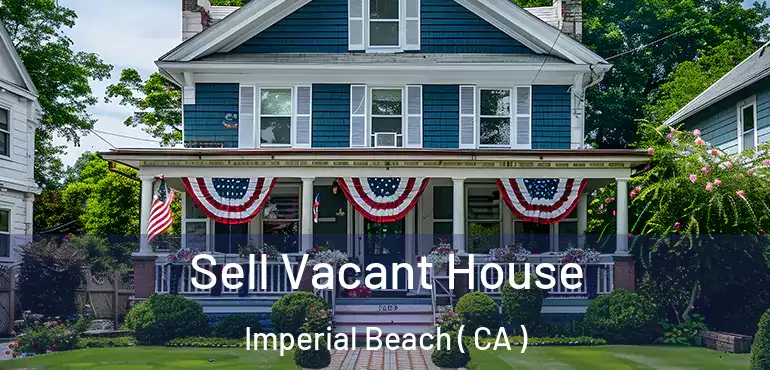  Sell Vacant House Imperial Beach ( CA )