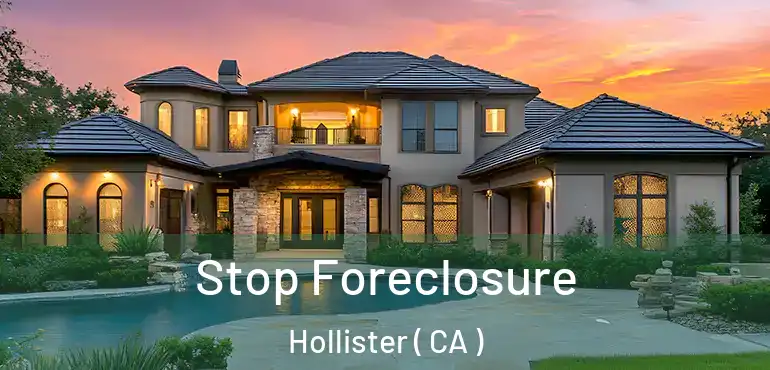 Stop Foreclosure Hollister ( CA )