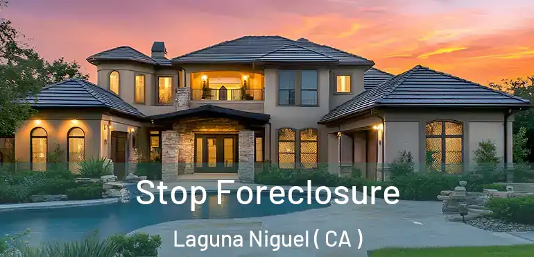 Stop Foreclosure Laguna Niguel ( CA )