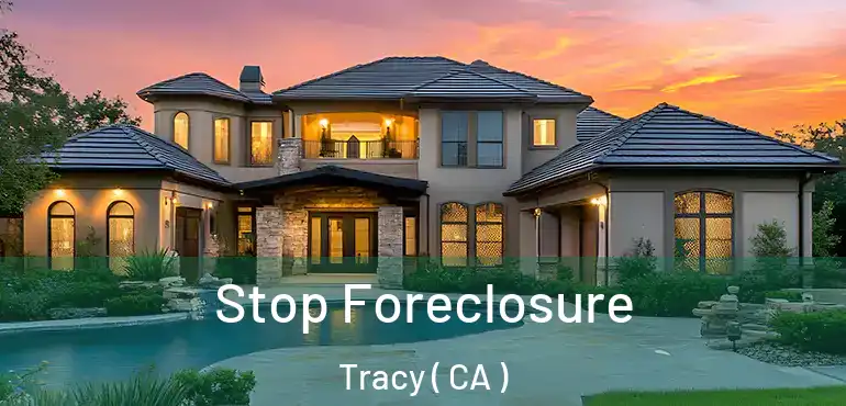  Stop Foreclosure Tracy ( CA )