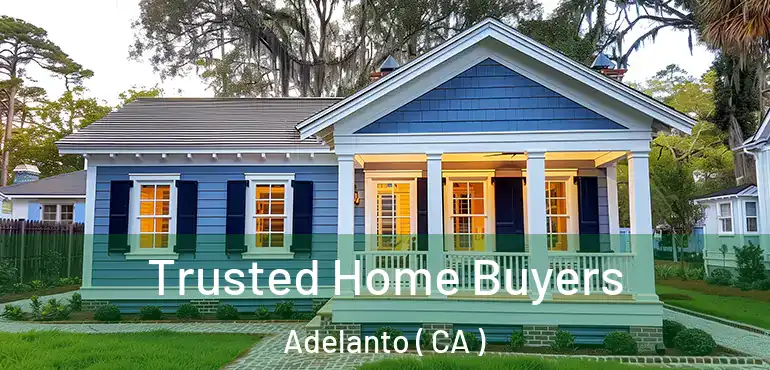 Trusted Home Buyers Adelanto ( CA )