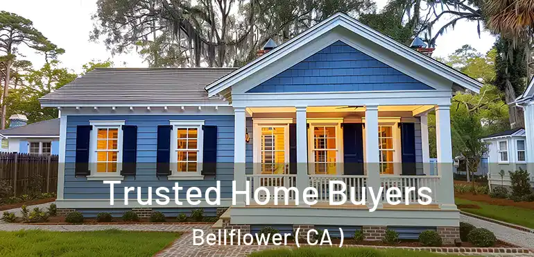 Trusted Home Buyers Bellflower ( CA )