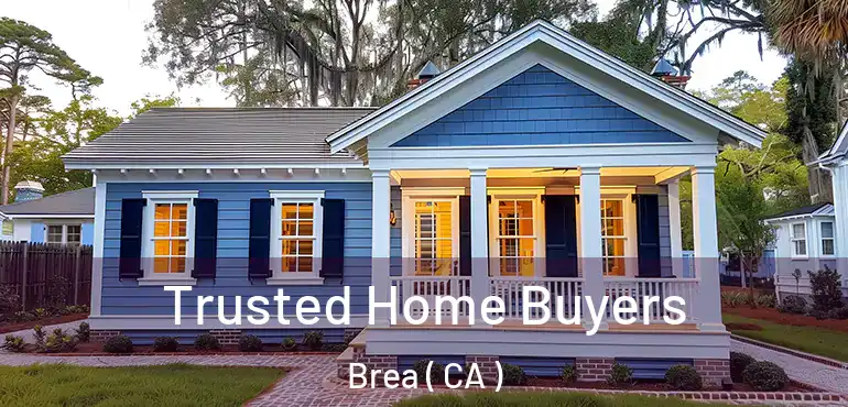  Trusted Home Buyers Brea ( CA )