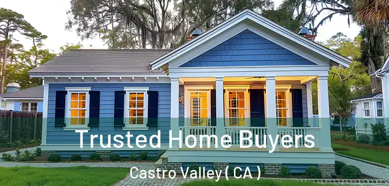 Trusted Home Buyers Castro Valley ( CA )