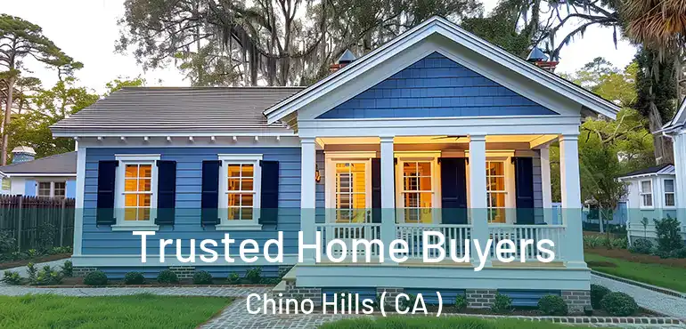  Trusted Home Buyers Chino Hills ( CA )