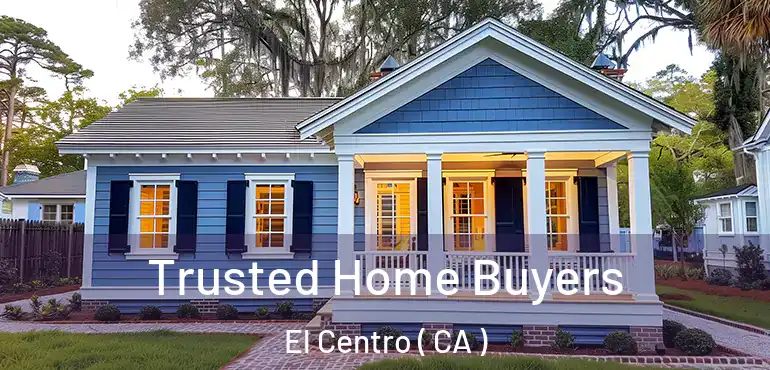  Trusted Home Buyers El Centro ( CA )