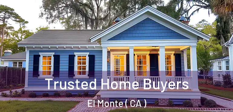 Trusted Home Buyers El Monte ( CA )