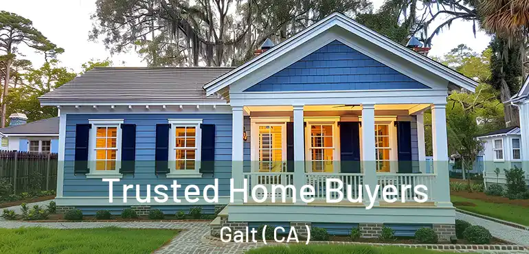  Trusted Home Buyers Galt ( CA )