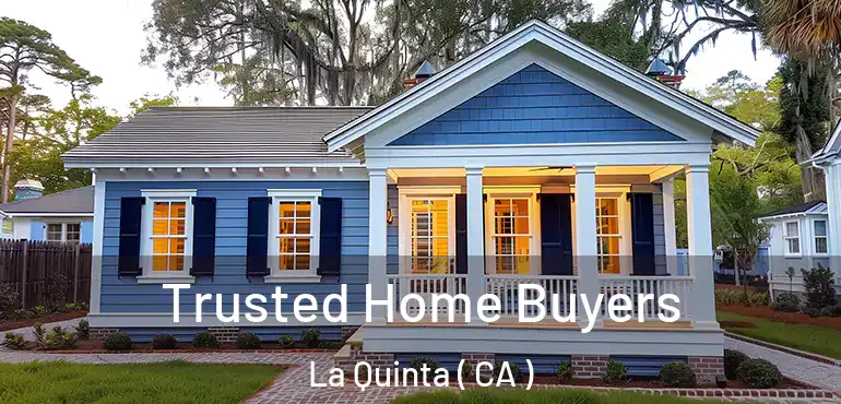  Trusted Home Buyers La Quinta ( CA )