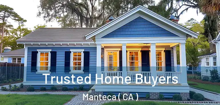 Trusted Home Buyers Manteca ( CA )