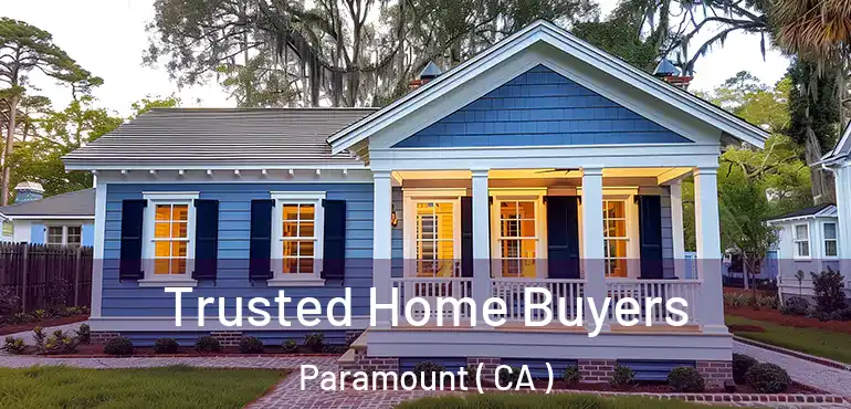 Trusted Home Buyers Paramount ( CA )