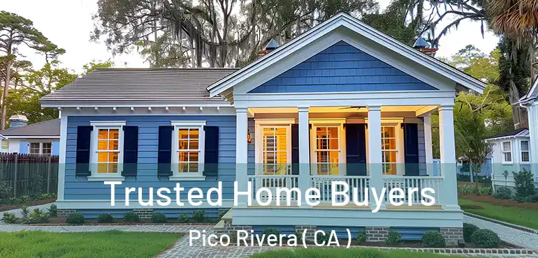 Trusted Home Buyers Pico Rivera ( CA )