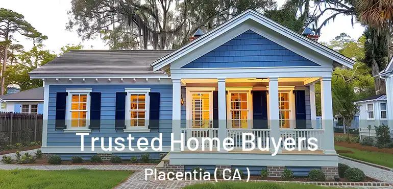 Trusted Home Buyers Placentia ( CA )