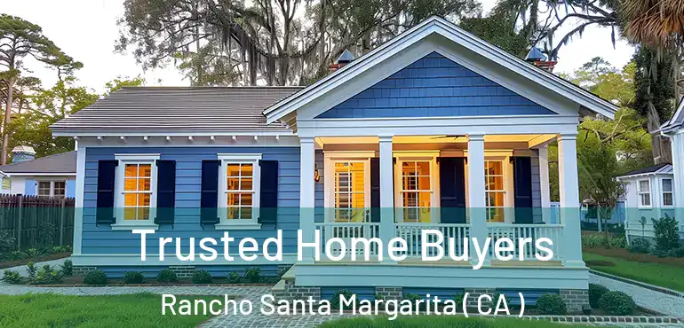  Trusted Home Buyers Rancho Santa Margarita ( CA )