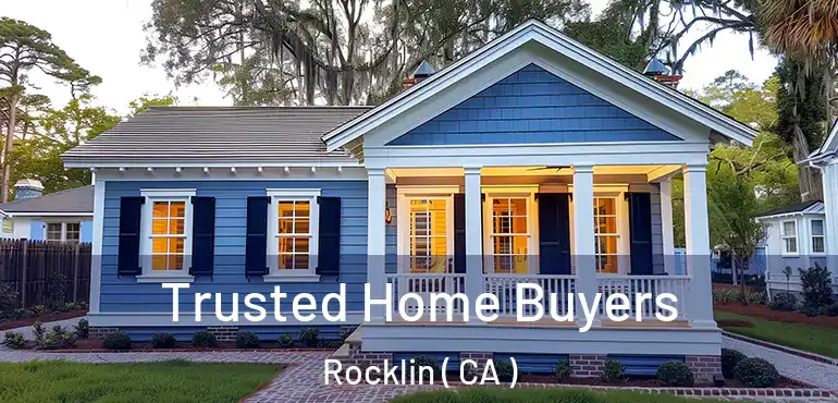  Trusted Home Buyers Rocklin ( CA )