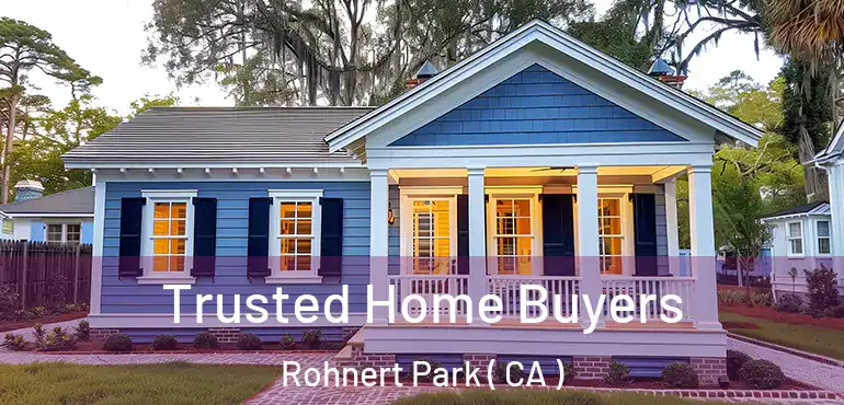  Trusted Home Buyers Rohnert Park ( CA )