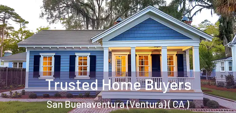  Trusted Home Buyers San Buenaventura (Ventura) ( CA )