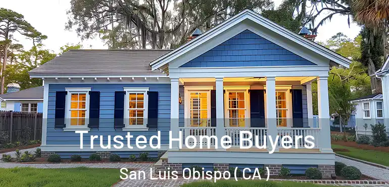 Trusted Home Buyers San Luis Obispo ( CA )