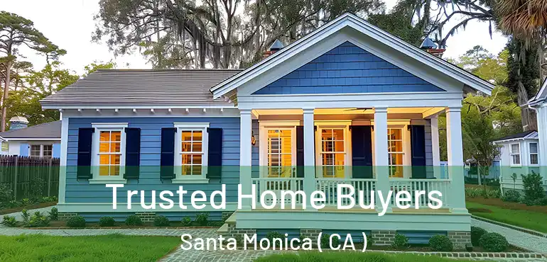  Trusted Home Buyers Santa Monica ( CA )