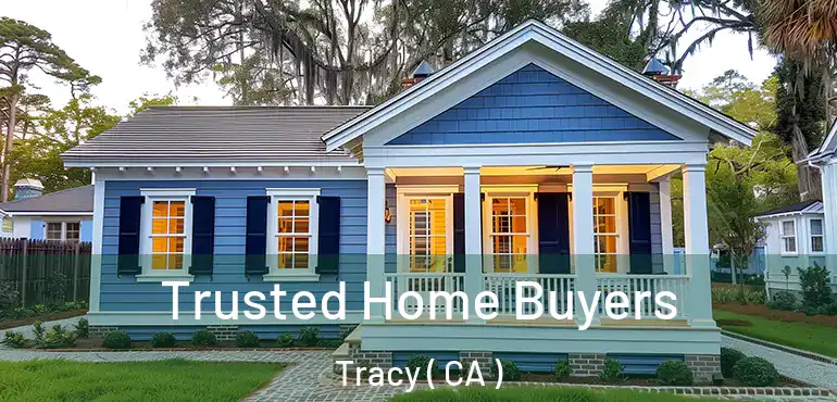 Trusted Home Buyers Tracy ( CA )