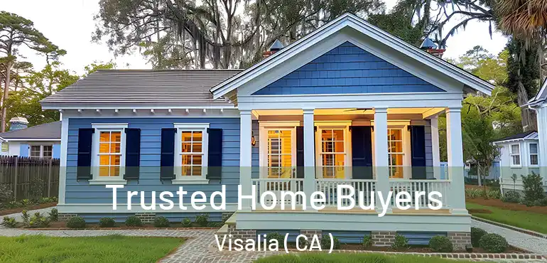  Trusted Home Buyers Visalia ( CA )