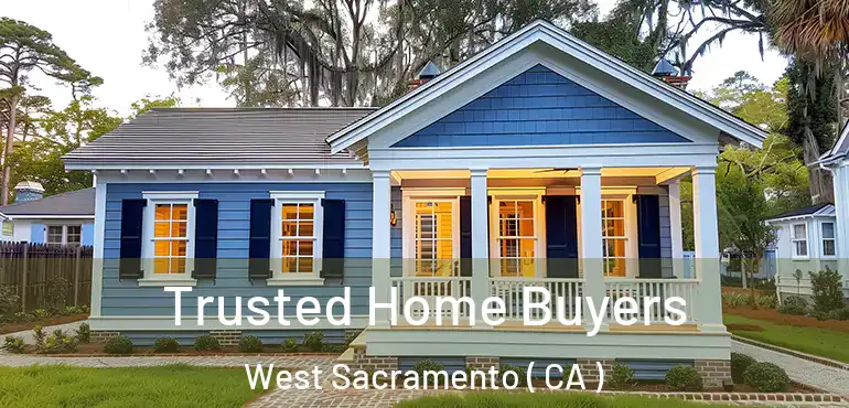  Trusted Home Buyers West Sacramento ( CA )