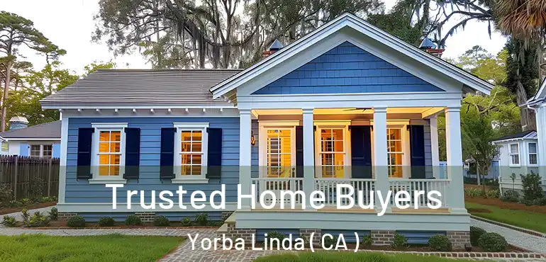  Trusted Home Buyers Yorba Linda ( CA )