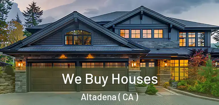  We Buy Houses Altadena ( CA )