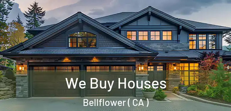  We Buy Houses Bellflower ( CA )