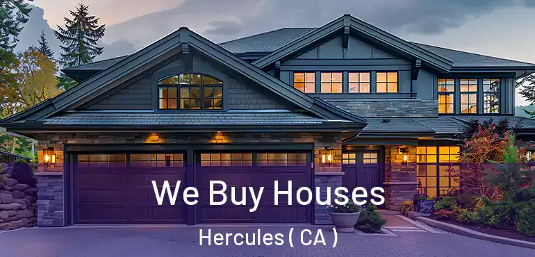 We Buy Houses Hercules ( CA )