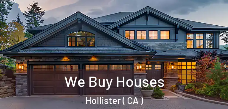 We Buy Houses Hollister ( CA )
