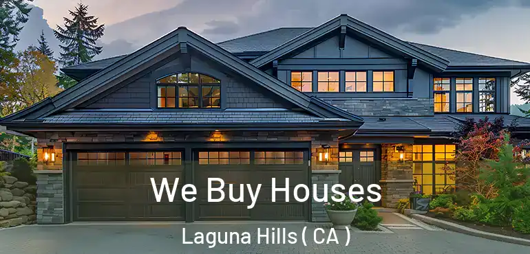  We Buy Houses Laguna Hills ( CA )