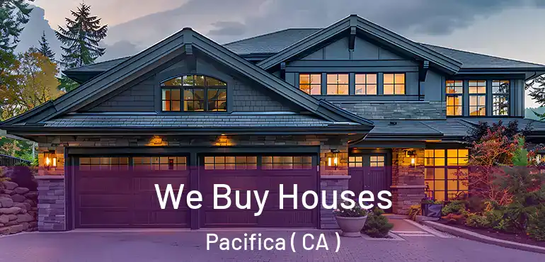  We Buy Houses Pacifica ( CA )