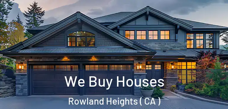  We Buy Houses Rowland Heights ( CA )